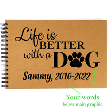 Personalised Kraft Scrapbook A5 A4 Life is Better with a Dog, Photo Album, Keepsake