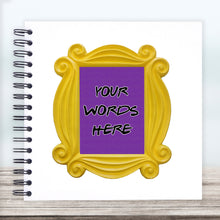 Personalised FRIENDS Door Frame A3/A4/A5 Scrapbook, Photo Album, Guest Book, Memory Book, Landscape, I'll Be There For You, TV Show, Leavers