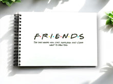 Personalised FRIENDS A3/A4/A5 Scrapbook, Photo Album, Guest Book, Memory Book, Landscape, I'll Be There For You TV, Leavers