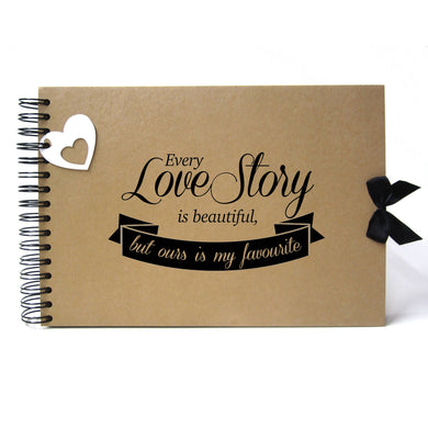 Scrapbook, A5 A4 Every Love Story is Beautiful, Banner, Photo Album, Guestbook, Keepsake